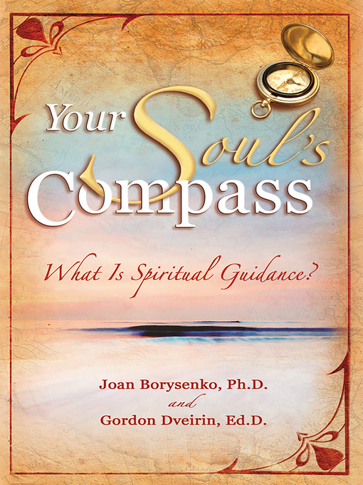 Title details for Your Soul's Compass by Joan Z. Borysenko, Ph.D. - Available